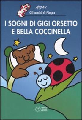 Book cover for I Sogni DI Gigi Orsetto E Bella Coccinella