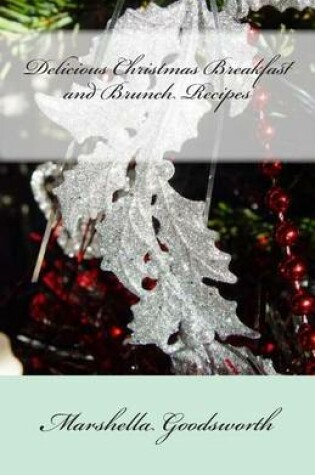 Cover of Delicious Christmas Breakfast and Brunch Recipes