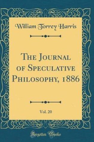 Cover of The Journal of Speculative Philosophy, 1886, Vol. 20 (Classic Reprint)