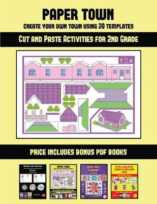 Book cover for Cut and Paste Activities for 2nd Grade (Paper Town - Create Your Own Town Using 20 Templates)