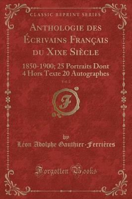 Book cover for Anthologie Des Écrivains Français Du Xixe Siècle, Vol. 2