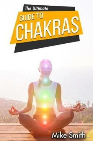 Cover of The Ultimate Guide to Chakras