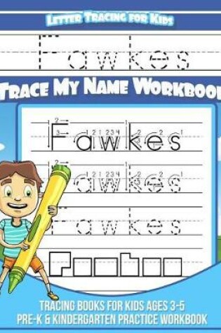 Cover of Fawkes Letter Tracing for Kids Trace My Name Workbook
