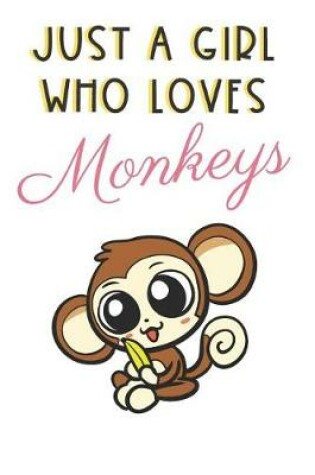 Cover of Just A Girl Who Loves Monkeys