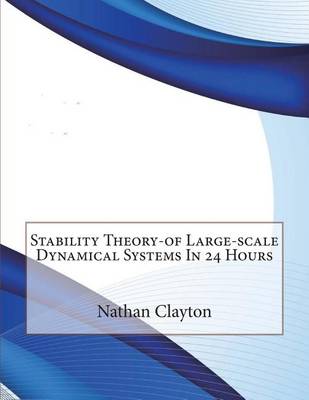 Book cover for Stability Theory-Of Large-Scale Dynamical Systems in 24 Hours