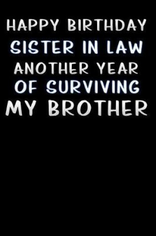 Cover of happy birthday sister in law another year of surviving my brother