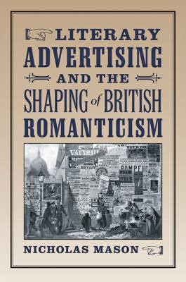 Book cover for Literary Advertising and the Shaping of British Romanticism