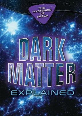 Book cover for Dark Matter Explained