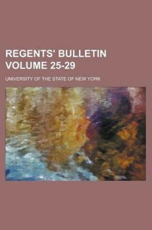 Cover of Regents' Bulletin Volume 25-29