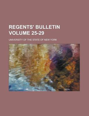 Book cover for Regents' Bulletin Volume 25-29