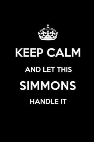 Cover of Keep Calm and Let This Simmons Handle It