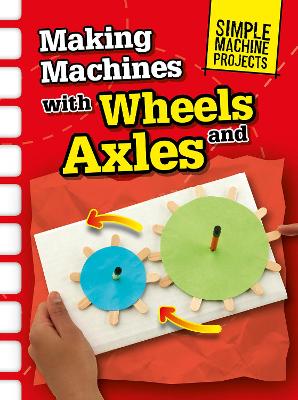 Cover of Making Machines with Wheels and Axles