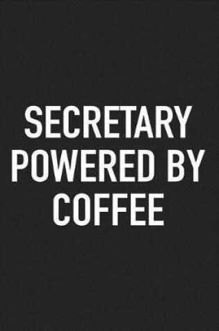 Cover of Secretary Powered by Coffee