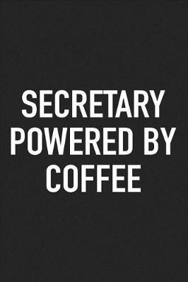 Book cover for Secretary Powered by Coffee