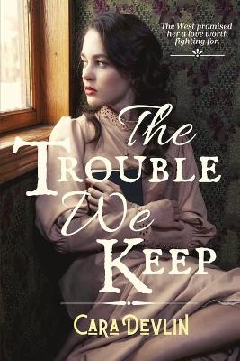 Book cover for The Trouble We Keep