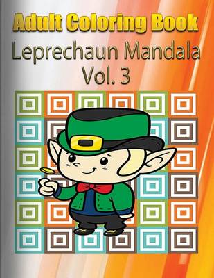 Book cover for Adult Coloring Book: Leprechaun Mandala, Volume 3