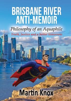 Book cover for Brisbane River Anti-Memoir