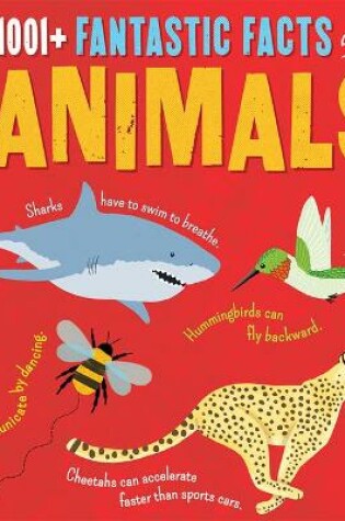 Cover of 1001+ Fantastic Facts about Animals