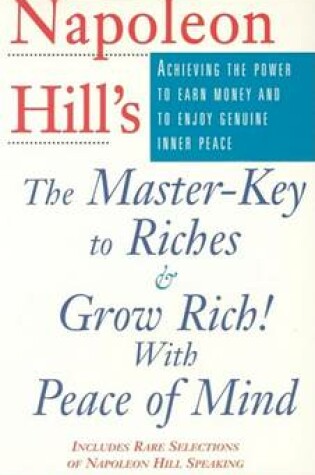 Cover of Napoleon Hill's the Master Key to Riches and Grow Rich with Peace of Mind