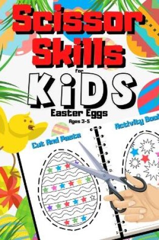 Cover of Easter Eggs Scissor Skills For Kids Ages 3-5 Cut And Paste Activity Book