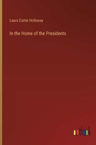 Cover of In the Home of the Presidents