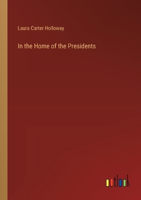 Book cover for In the Home of the Presidents