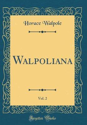 Book cover for Walpoliana, Vol. 2 (Classic Reprint)