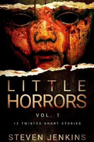 Cover of Little Horrors (12 Twisted Short Stories)