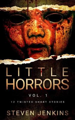 Book cover for Little Horrors (12 Twisted Short Stories)