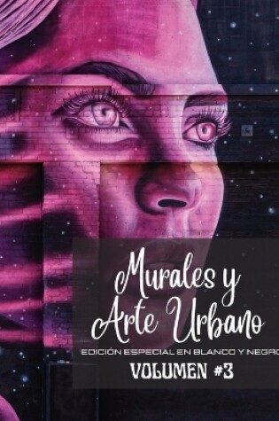 Cover of Murales y Arte Urbano #3 - Edici�n en blanco y negro