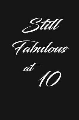 Cover of still fabulous at 10