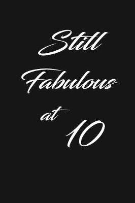 Book cover for still fabulous at 10
