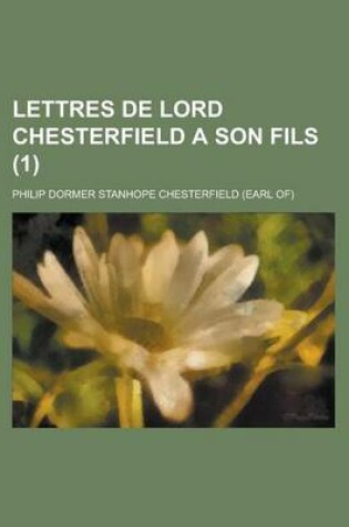 Cover of Lettres de Lord Chesterfield a Son Fils (1)