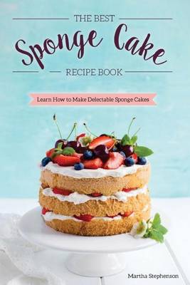 Book cover for The Best Sponge Cake Recipe Book