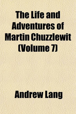 Book cover for The Life and Adventures of Martin Chuzzlewit Volume 7