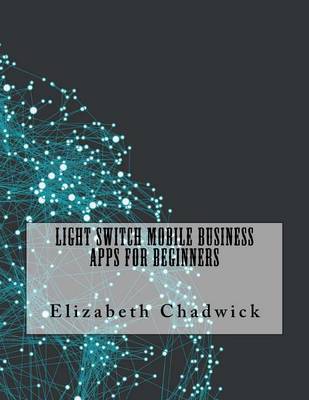 Book cover for Light Switch Mobile Business Apps for Beginners