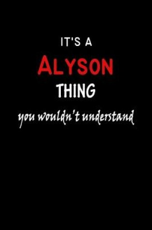 Cover of It's a Alyson Thing You Wouldn't Understandl