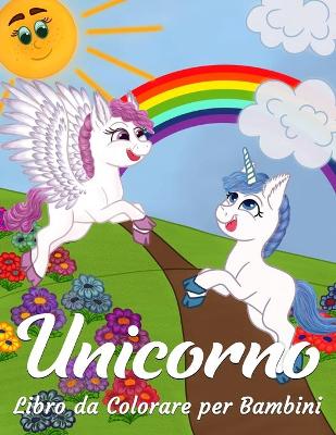 Book cover for Unicorno Libro da Colorare per Bambini