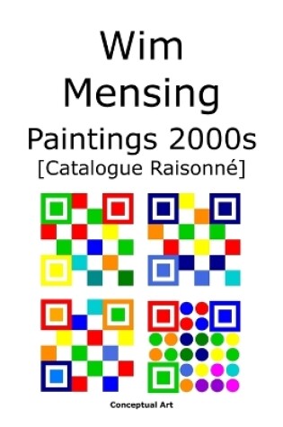 Cover of Wim Mensing Paintings 2000s Catalogue Raisonné