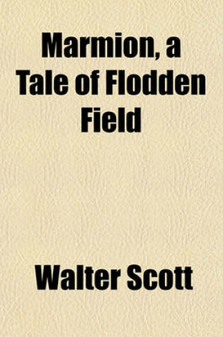 Cover of Marmion, a Tale of Flodden Field