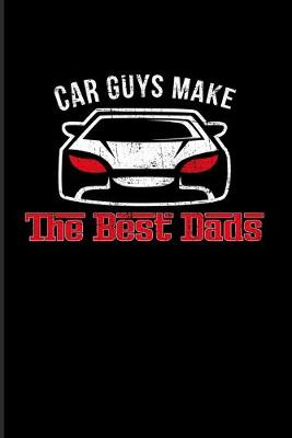 Book cover for Car Guys Make The Best Dads