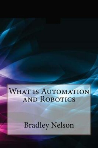 Cover of What Is Automation and Robotics