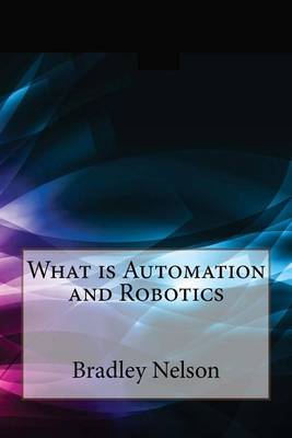 Book cover for What Is Automation and Robotics