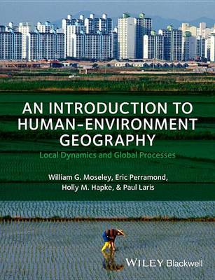 Book cover for Introduction to Human-Environment Geography, An: Local Dynamics and Global Processes