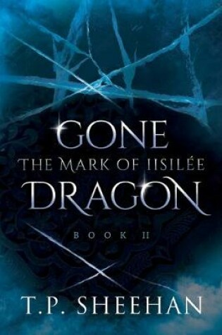 Cover of Gone Dragon - The Mark Of Iisilée