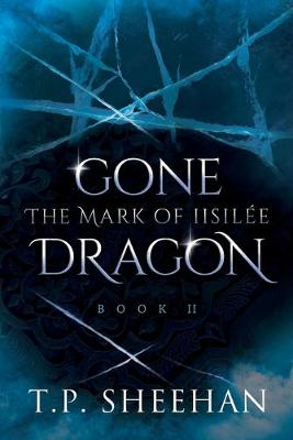 Cover of Gone Dragon - The Mark Of Iisilée