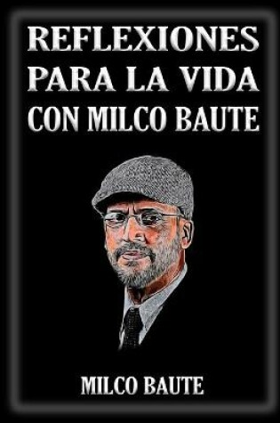 Cover of Reflexiones para la vida con Milco Baute