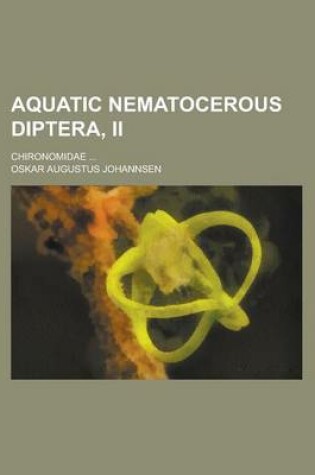 Cover of Aquatic Nematocerous Diptera, II; Chironomidae ...