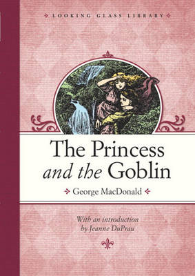 Book cover for The Princess and the Goblin (Looking Glass Library)