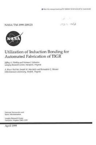 Cover of Utilization of Induction Bonding for Automated Fabrication of Tigr